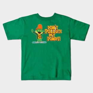 Don't Pollute My Ponds! Dig 'Em 80s PSA Kids T-Shirt